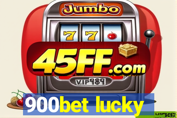 900bet lucky